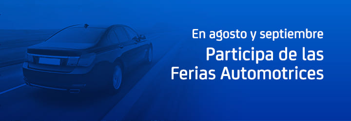 En agosto y septiembre PARTICIPA DE LAS FERIAS AUTOMOTRICES